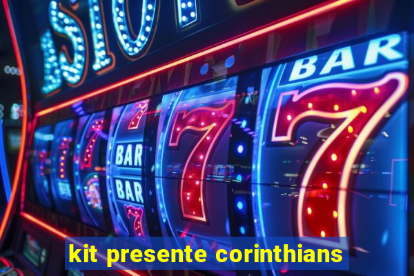 kit presente corinthians